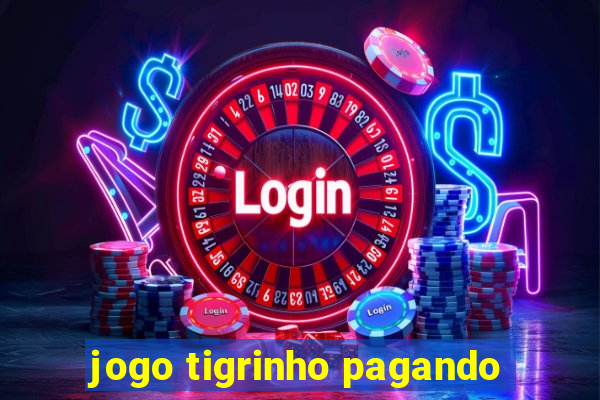 jogo tigrinho pagando